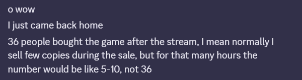 A developer reporting that 36 people bought the game after the stream
